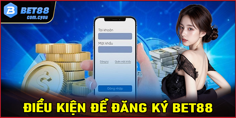 Điều kiện để đăng ký Bet88 thành công bất kỳ người dùng nào cũng phải chấp thuận